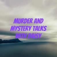 Murder and mystery talks with Daisy 