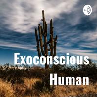 Exoconscious Human