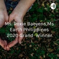 Ms. Roxie Baeyens,Ms Earth Philippines 2020 Grand Winner