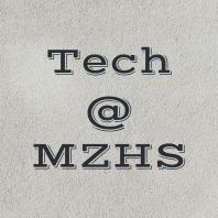 Tech @ MZHS