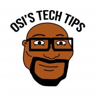 Osi’s Tech Tips 