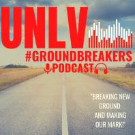 UNLV Groundbreakers Podcast
