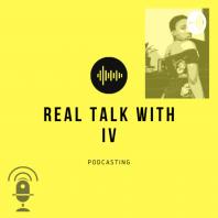 RealTalk With IV
