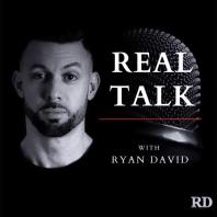 Real Talk with Ryan David: Personal Leadership | Lifestyle | Psychology | Mindset | Education