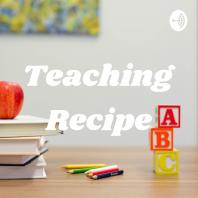 Teaching Recipe