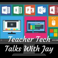 Teacher Tech Talks with Jay