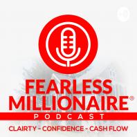 Fearless Millionaire Podcast