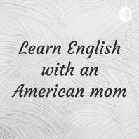Learn English with an American mom