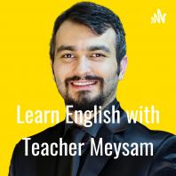 Learn English with Teacher Meysam