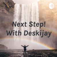 Next Step! With Deskijay