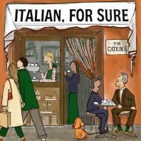 Italian, For Sure  |  Italian Culture Guide via Conversations with Italians in Italy