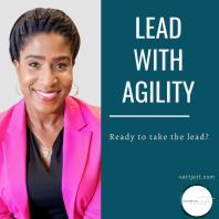 Leading with Agility
