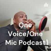 One Voice/One Mic Podcast
