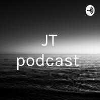 JT podcast 