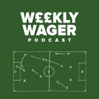 Weekly Wager Podcast