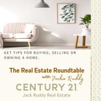 The Real Estate Roundtable with Jackie Ruddy, Century 21 Jack Ruddy Real Estate