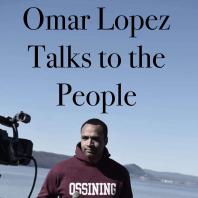 Omar Lopez Talks to the People