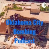 Oklahoma City Bombing Podcast