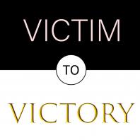 Victim To Victory Podcast Series