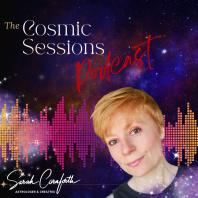The Cosmic Sessions Podcast with Sarah Cornforth, The Magickal Creatrix