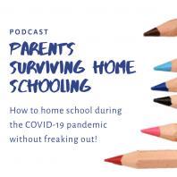 Parents Surviving Home Schooling Podcast