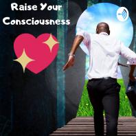 Raise your Consciousness