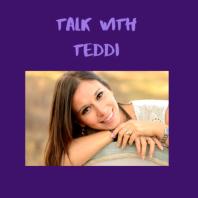 Talk with Teddi