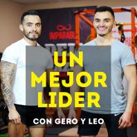 Un Mejor Líder con Gero y Leo