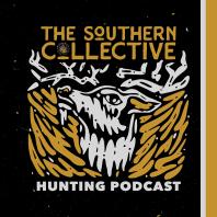 The Southern Collective Hunting Podcast