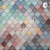 Macbeth Podcast