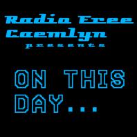 Radio Free Caemlyn's On This Day