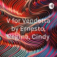 V for Vendetta by Ernesto, Regina, Cindy