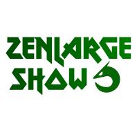 Zenlarge Show