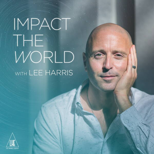 Impact the World with Lee Harris(02)