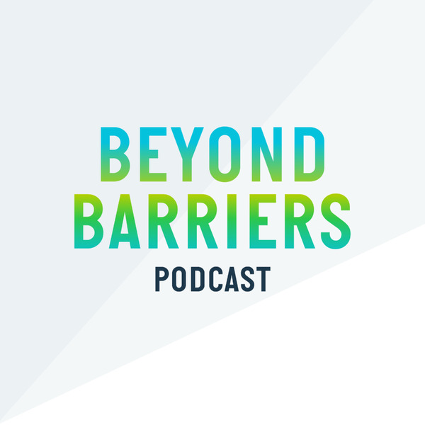 BEYOND BARRIERS podcast episode list