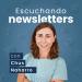 Escuchando Newsletters