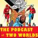 Podcast of Two Worlds - All About The Flash