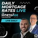 Daily Mortgage Rates LIVE with The Mortgage Calculator