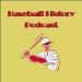 Baseball History Podcast