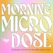 Morning Microdose