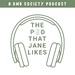 The Pod That Jane Likes