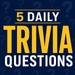 5 Daily Trivia Questions – Can You Get All Five?