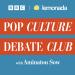 Pop Culture Debate Club with Aminatou Sow