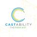Castability: The Podcast
