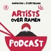 Artists Over Ramen : The Artists Podcast