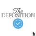 The Deposition