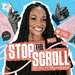 Stop The Scroll with Brianna Doe
