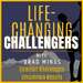 Life-Changing Challengers