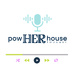 PowHERhouse Podcast