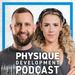 Physique Development Podcast